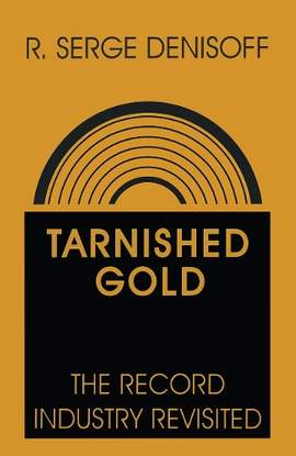 Tarnished Gold: Record Industry Revisited
