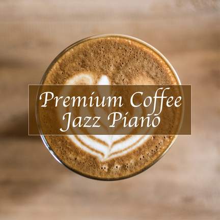 Premium Coffee - Jazz Piano