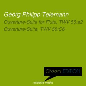 Green Edition - Telemann: Ouverture-Suite for Flute, TWV 55:a2 & Ouverture-Suite, TWV 55:C6