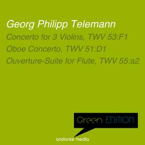 Green Edition - Telemann: Concerto for 3 Violins, TWV 53:F1 & Oboe Concerto, TWV 51:D1