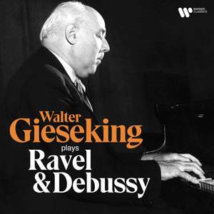 Walter Gieseking Plays Ravel & Debussy