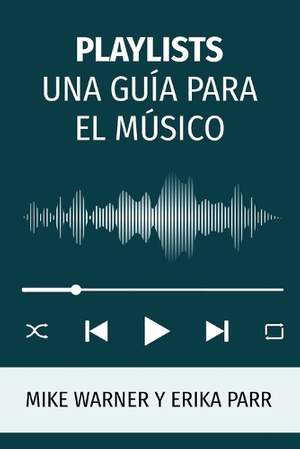 Playlists Una Guía Para El Músico