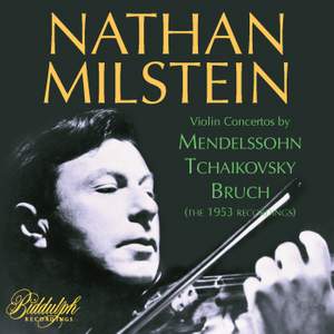 Nathan Milstein Plays Violin Concertos By Mendelssohn, Bruch and Tchaikovsky