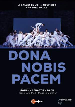 Dona Nobis Pacem – A Ballet By John Neumeier