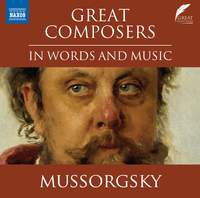 Great Composers in Words and Music: Modest Mussorgsky