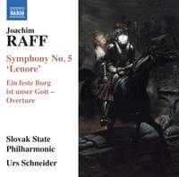 Joachim Raff: Symphony No. 5 'Lenore' & Ein Feste Burg Ist Unser Gott - Overture