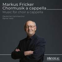 Markus Fricker: Music for Choir A Cappella