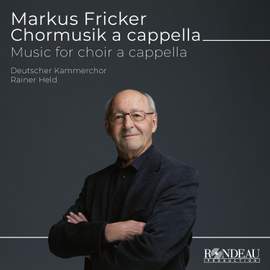 Markus Fricker: Music for Choir A Cappella