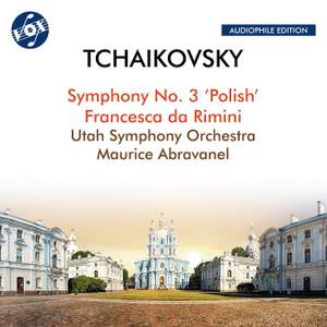Tchaikovsky: Symphony No.3 'Polish' & Francesca da Rimini