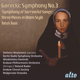 Górecki: Symphony No.3 'Sorrowful Songs' & Pieces in Olden Style & Totus Tuus
