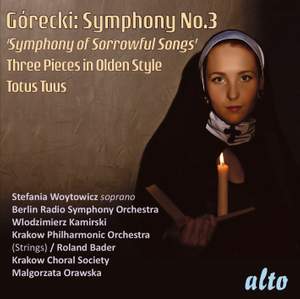 Górecki: Symphony No.3 'Sorrowful Songs' & Pieces in Olden Style & Totus Tuus
