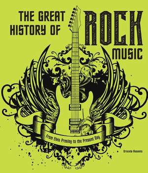 The Great History of ROCK MUSIC: From Elvis Presley to the Present Day