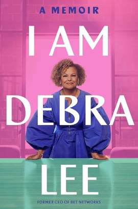 I Am Debra Lee: A Memoir