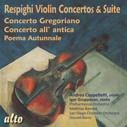Respighi: Violin Concertos & Suite
