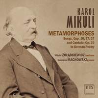 Karol Mikuli: Metamorphoses (Songs and Cantatas to German Poetry)