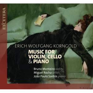Korngold: Music For Violin, Cello & Piano