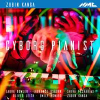 Zubin Kanga: Cyborg Pianist