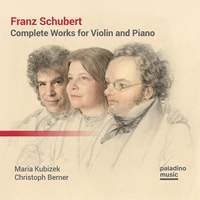 Schubert: Complete Works For Violin and Piano
