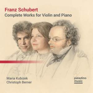 Schubert: Complete Works For Violin and Piano