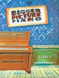 John Rowcroft: Bigger Picture Piano Grade 1