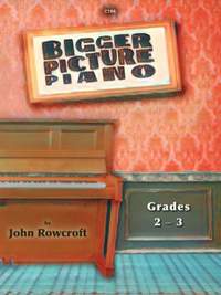 John Rowcroft: Bigger Picture Piano Grade 2-3