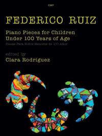 Federico Ruiz: Piano Pieces for Children Under 100 Years of Age
