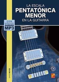 David Reyes: La escala pentatónica menor en la guitarra