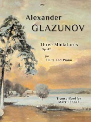 Alexander Glazunov: Three Miniatures Op. 42