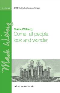 Wilberg, Mack: Come, all people, look and wonder