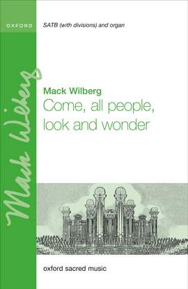 Wilberg, Mack: Come, all people, look and wonder