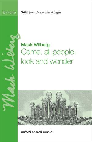 Wilberg, Mack: Come, all people, look and wonder