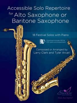 Accessible Solo Repertoire for Alto Saxophone or Baritone Saxophone