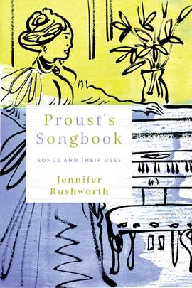 Proust's Songbook: Songs and Their Uses