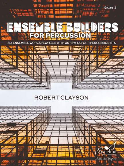 Clayson, R: Ensemble Builders for Percussion