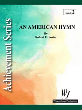 Foster, R E: An American Hymn