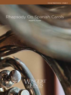 Foster, R E: Rhapsody On Spanish Carols