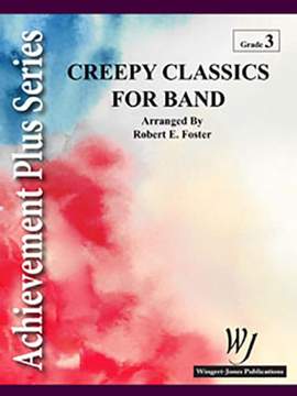 Foster, R E: Creepy Classics For Band