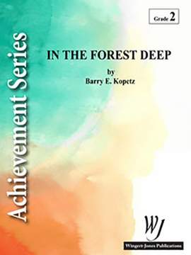 Kopetz, B E: In The Forest Deep