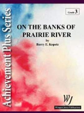 Kopetz, B E: On The Banks Of Prairie River