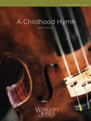 Holsinger, D: A Childhood Hymn