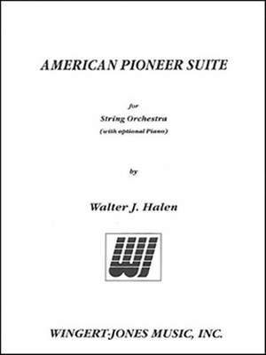 Halen, W J: American Pioneer Suite