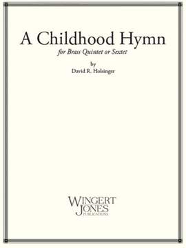 Holsinger, D: A Childhood Hymn