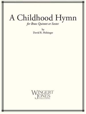 Holsinger, D: A Childhood Hymn