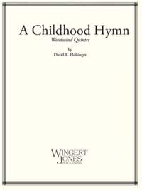 Holsinger, D: A Childhood Hymn