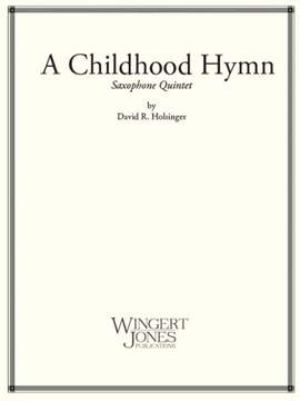 Holsinger, D: A Childhood Hymn