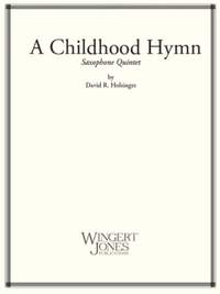 Holsinger, D: A Childhood Hymn