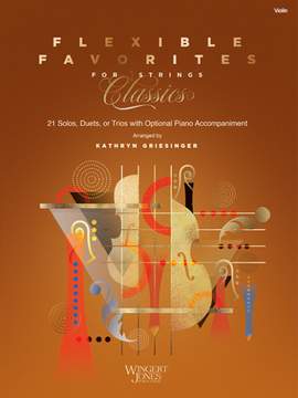 Griesinger, K: Flexible Favorites for Strings: Classics - Violin