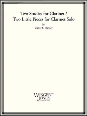 Hartley, W: Two Studies For Clarinet - Two Little Pieces For Clarinet Solo