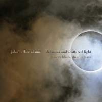 John Luther Adams: Darkness and Scattered Light