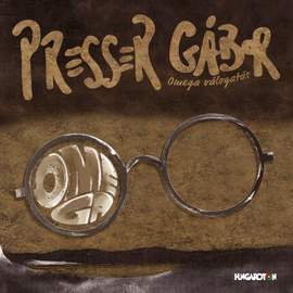 Best of Presser Gábor: Omega válogatás